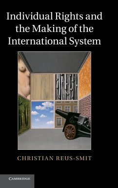 Individual Rights and the Making of the International System - Reus-Smit, Christian