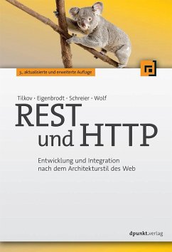 REST und HTTP - Tilkov, Stefan;Eigenbrodt, Martin;Schreier, Silvia