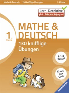 Mathe & Deutsch: 130 knifflige Übungen, 1. Klasse - Lohr, Anja; Schurr, Christine; Simmendinger, Silke