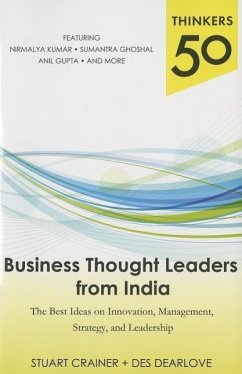 Thinkers 50: Business Thought Leaders from India: The Best Ideas on Innovation, Management, Strategy, and Leadership - Crainer, Stuart;Dearlove, Des