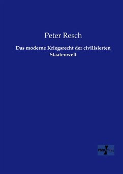 Das moderne Kriegsrecht der civilisierten Staatenwelt - Resch, Peter