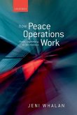 How Peace Operations Work: Power, Legitimacy, and Effectiveness