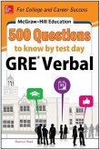 McGraw-Hill Education 500 GRE Verbal Questions to Know by Test Day