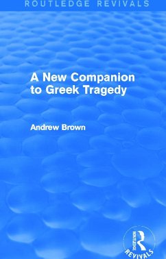A New Companion to Greek Tragedy (Routledge Revivals) - Brown, Andrew