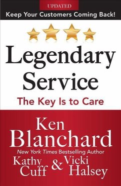 Legendary Service: The Key Is to Care - Blanchard, Ken; Halsey, Victoria; Cuff, Kathy