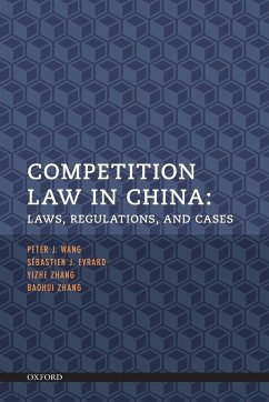 Competition Law in China - Wang, Peter J.; Evrard, Sébastien J.; Zhang, Yizhe; Zhang, Baohui