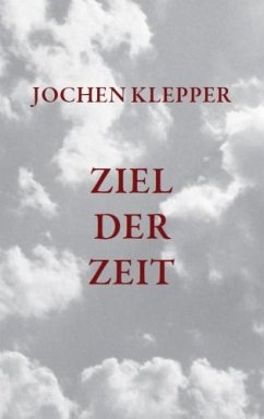 Ziel der Zeit - Klepper, Jochen