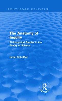 The Anatomy of Inquiry (Routledge Revivals) - Scheffler, Israel