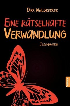 Eine rätselhafte Verwandlung - Walbrecker, Dirk