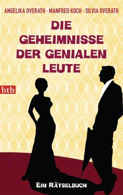 Die Geheimnisse der genialen Leute (eBook, ePUB) - Overath, Angelika; Koch, Manfred; Overath, Silvia