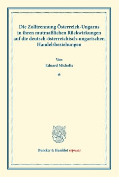 Die Zolltrennung Österreich-Ungarns - Michelis, Eduard