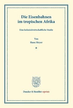 Die Eisenbahnen im tropischen Afrika - Meyer, Hans