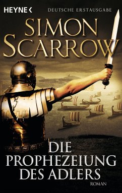Die Prophezeiung des Adlers / Rom-Serie Bd.6 (eBook, ePUB) - Scarrow, Simon