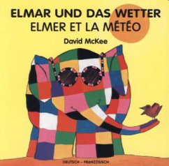 Elmar und das Wetter, deutsch-französisch. Elmer et la Météo - McKee, David