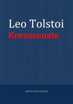 Die Kreutzersonate (eBook, ePUB) - Tolstoi, Leo