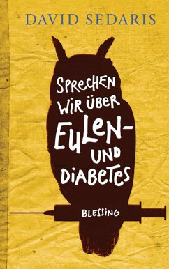 Sprechen wir über Eulen - und Diabetes (eBook, ePUB) - Sedaris, David
