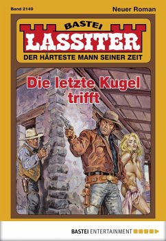 Die letzte Kugel trifft / Lassiter Bd.2149 (eBook, ePUB) - Slade, Jack