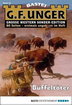 Büffeltöter / G. F. Unger Sonder-Edition Bd.16 (eBook, ePUB) - Unger, G. F.
