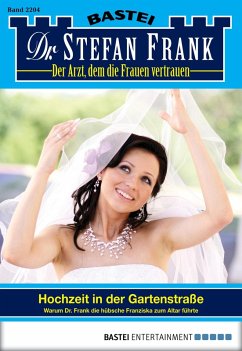 Cover Hochzeit in der Gartenstraße / Dr. Stefan Frank Bd.2204 (eBook, ePUB)
