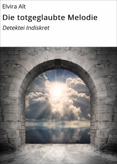 Die totgeglaubte Melodie (eBook, ePUB) - Alt, Elvira