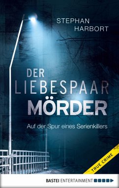 Der Liebespaar-Mörder (eBook, ePUB) - Harbort, Stephan