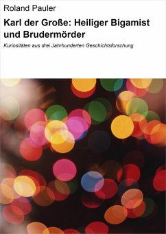 Karl der Große: Heiliger Bigamist und Brudermörder (eBook, ePUB) - Pauler, Roland