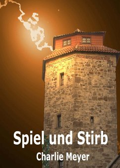 Spiel und Stirb (eBook, ePUB) - Meyer, Charlie