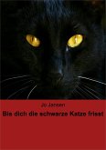 Bis dich die schwarze Katze frisst (eBook, ePUB)