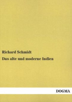 Das alte und moderne Indien - Schmidt, Richard