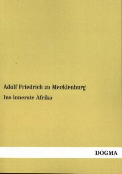 Ins innerste Afrika - Mecklenburg, Adolf Fr. zu