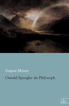Oswald Spengler als Philosoph - Messer, August