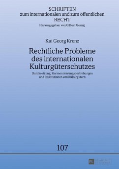Rechtliche Probleme des internationalen Kulturgüterschutzes - Krenz, Kai Georg