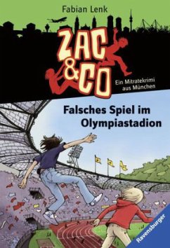 Falsches Spiel im Olympiastadion / Zac & Co Bd.2 - Lenk, Fabian