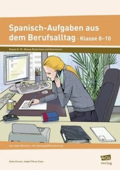 Spanisch-Aufgaben aus dem Berufsalltag - Klasse 8-10 - Gruner, Anke;Pérez Cano, Isabel