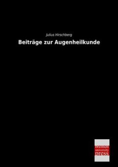 Beiträge zur Augenheilkunde - Hirschberg, Julius