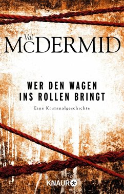 Wer den Wagen ins Rollen bringt (eBook, ePUB) - McDermid, Val