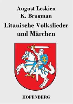 Litauische Volkslieder und Märchen - August Leskien; K. Brugman