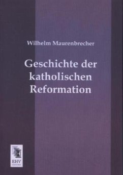 Geschichte der katholischen Reformation - Maurenbrecher, Wilhelm