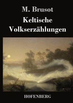 Keltische Volkserzählungen - M. Brusot