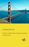 Mac Eck`s sonderbare Reisen zwischen Konstantinopel und San Francisco