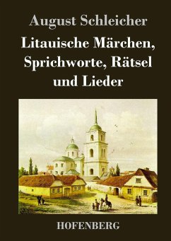 Litauische Märchen, Sprichworte, Rätsel und Lieder - August Schleicher