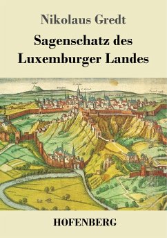 Sagenschatz des Luxemburger Landes - Gredt, Nikolaus