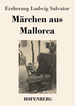 Märchen aus Mallorca - Salvator, Erzherzog Ludwig