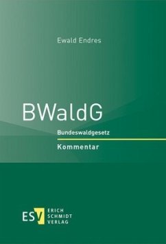 BWaldG - Bundeswaldgesetz Kommentar - Endres, Ewald