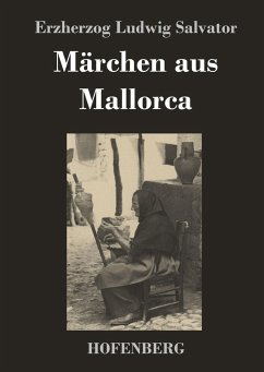 Märchen aus Mallorca - Salvator, Erzherzog Ludwig