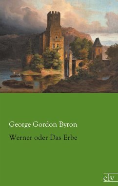 Werner oder Das Erbe - Byron, George G. N. Lord