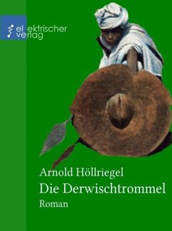 Die Derwischtrommel (eBook, ePUB) - Höllriegel, Arnold; Bermann, Richard A.