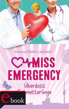 Überdosis Schmetterlinge / Miss Emergency Bd.5 (eBook, ePUB) - Rothe-Liermann, Antonia