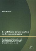 Social Media Communication im Personalmarketing: Eine Studie zu Möglichkeiten und Implementierung am Beispiel des Auszubildenden-Recruitings der DACHSER GmbH & Co. KG
