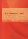 "Was wäre gewesen, wenn...?" Alternativweltgeschichtliche Literatur 1990-2010